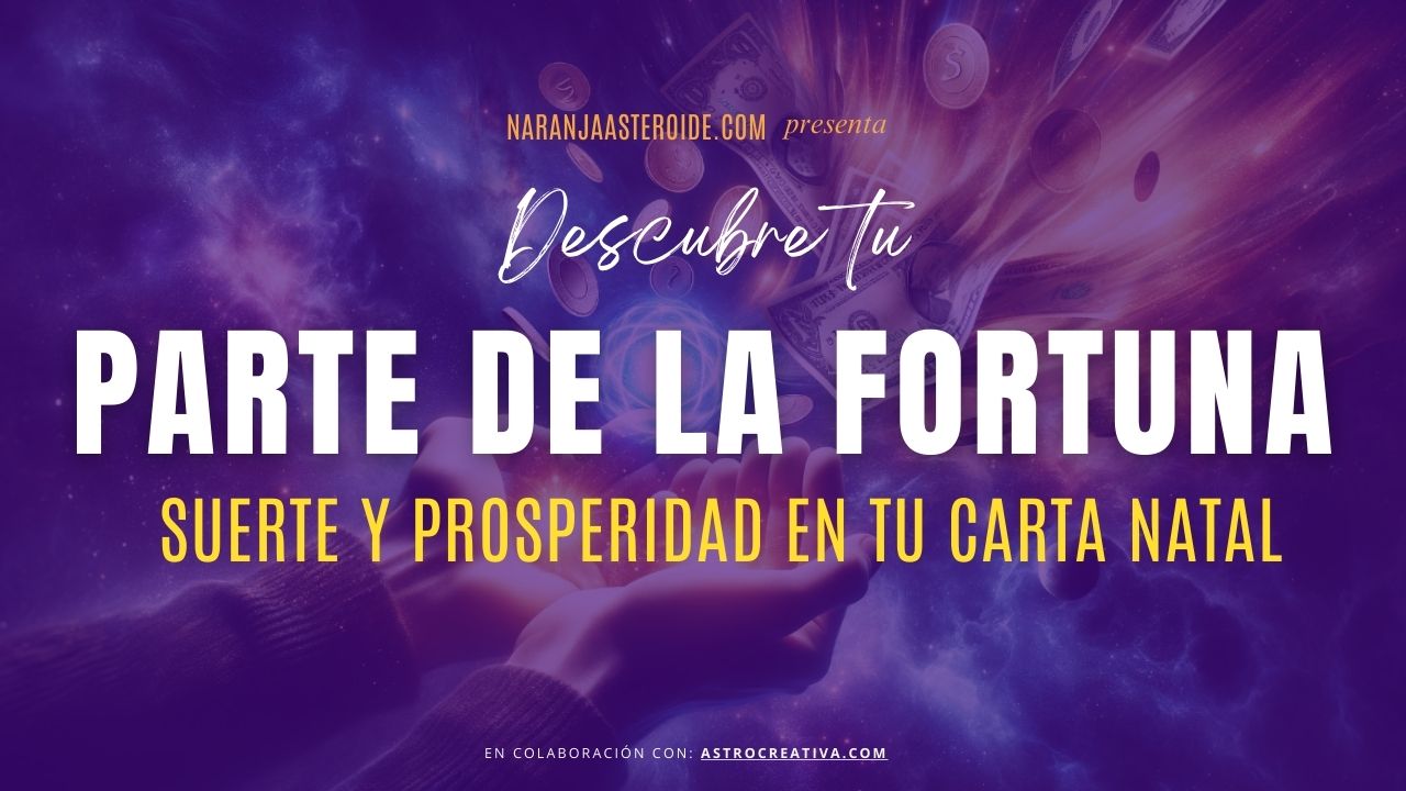 La Parte de la Fortuna en astrologia y carta natal