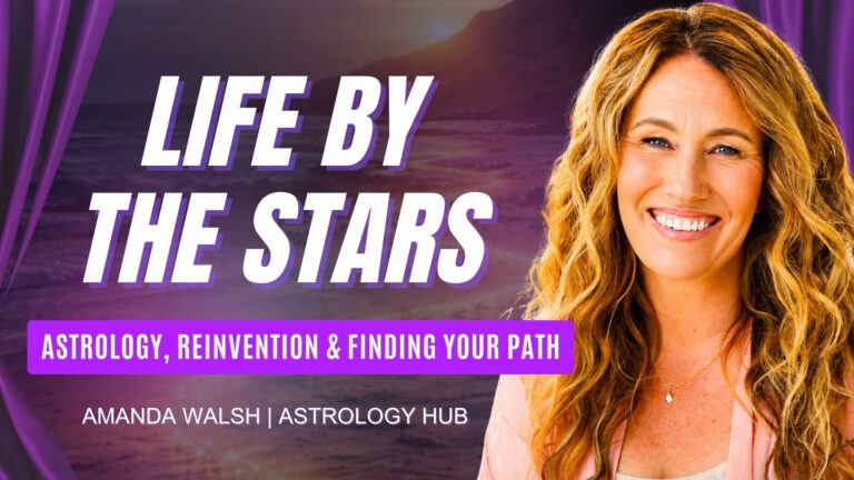 Life By The Stars, Episode 49 Backstage Astrology, with Amanda Walsh, Founder of Astrology Hub